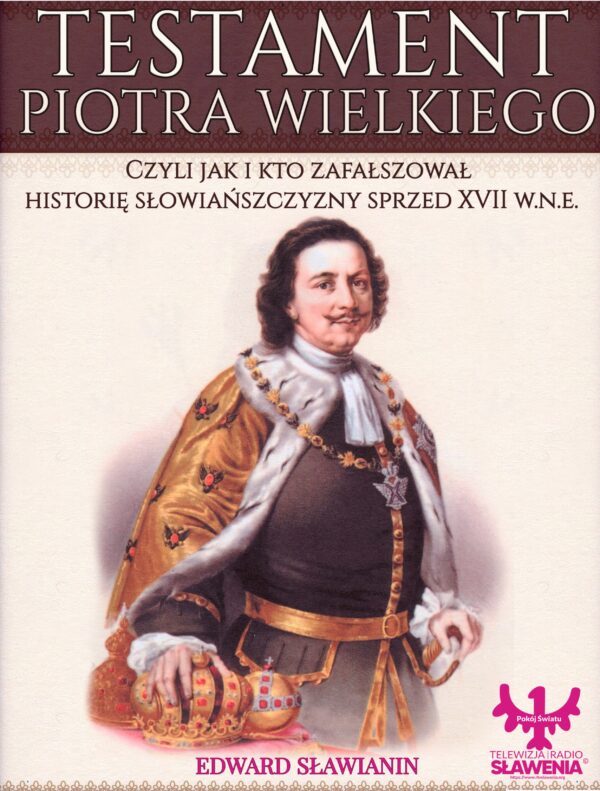 Fromat PDF TESTAMENT PIOTRA WIELKIEGO Czyli jak i kto zafałszował historię słowiańszczyzny sprzed XVII w.n.e.