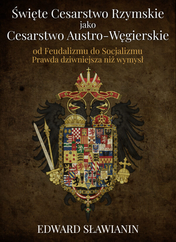 Format pdf Święte Cesarstwo Rzymskie jako Cesarstwo Austro-Węgierskie od Feudalizmu do Socjalizmu