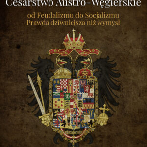Format pdf Święte Cesarstwo Rzymskie jako Cesarstwo Austro-Węgierskie od Feudalizmu do Socjalizmu