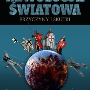 "Rewolucja Światowa - Przyczyny i Skutki" Tom IIgi